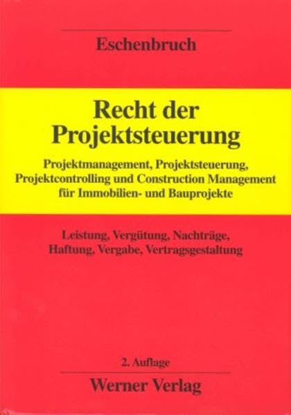 Recht der Projektsteuerung: Leistung, Vergütung, Nachträge, Haftung, Vergabe, Vertragsgestaltung Law