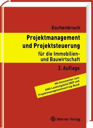 Projektmanagement und Projektsteuerung: Handbuch zur Leistung, Vergabe, Vergütung und Haftung von Projektmanagementleistungen in der Bau- und Immobilienwirtschaft Law