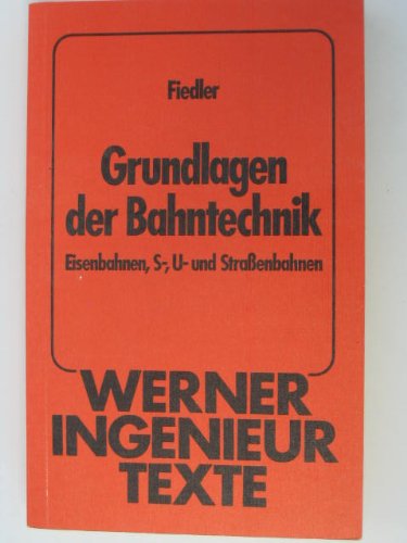 Grundlagen der Bahntechnik ,Eisenbahnen, S-, U- und Straßenbahnen Books