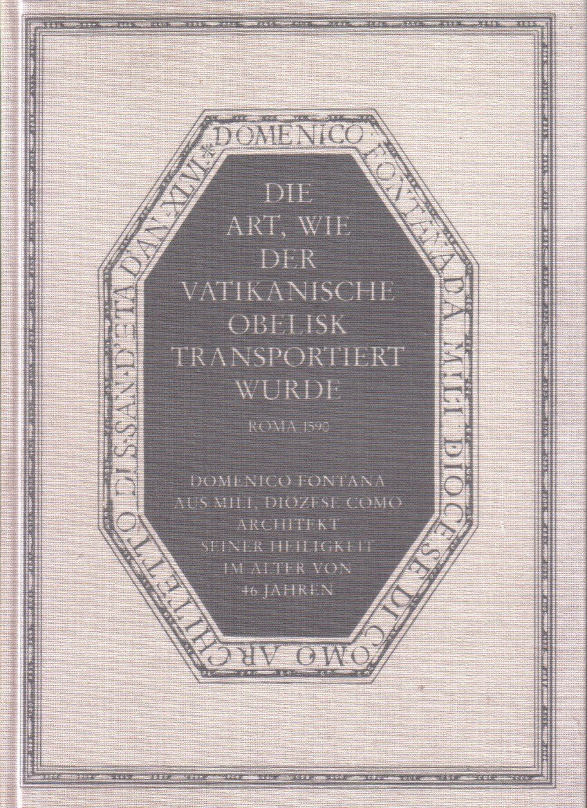 Die Art, wie der Vatikanische Obelisk transportiert wurde book