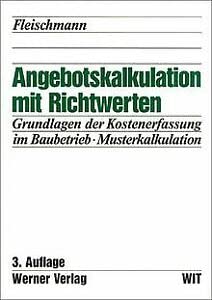 Angebotskalkulation mit Richtwerten. Grundlagen der Kostenerfassung im Baubetrieb. Musterkalkulation Books