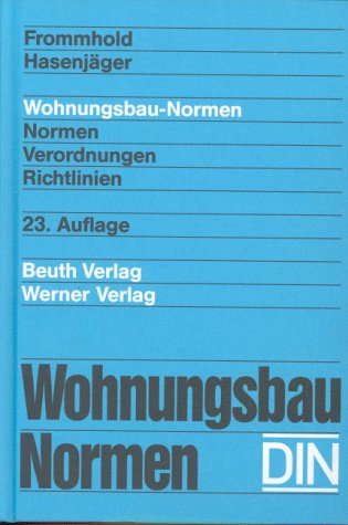 Wohnungsbau-Normen (DIN). Normen, Verordnungen, Richtlinien Business & Technology