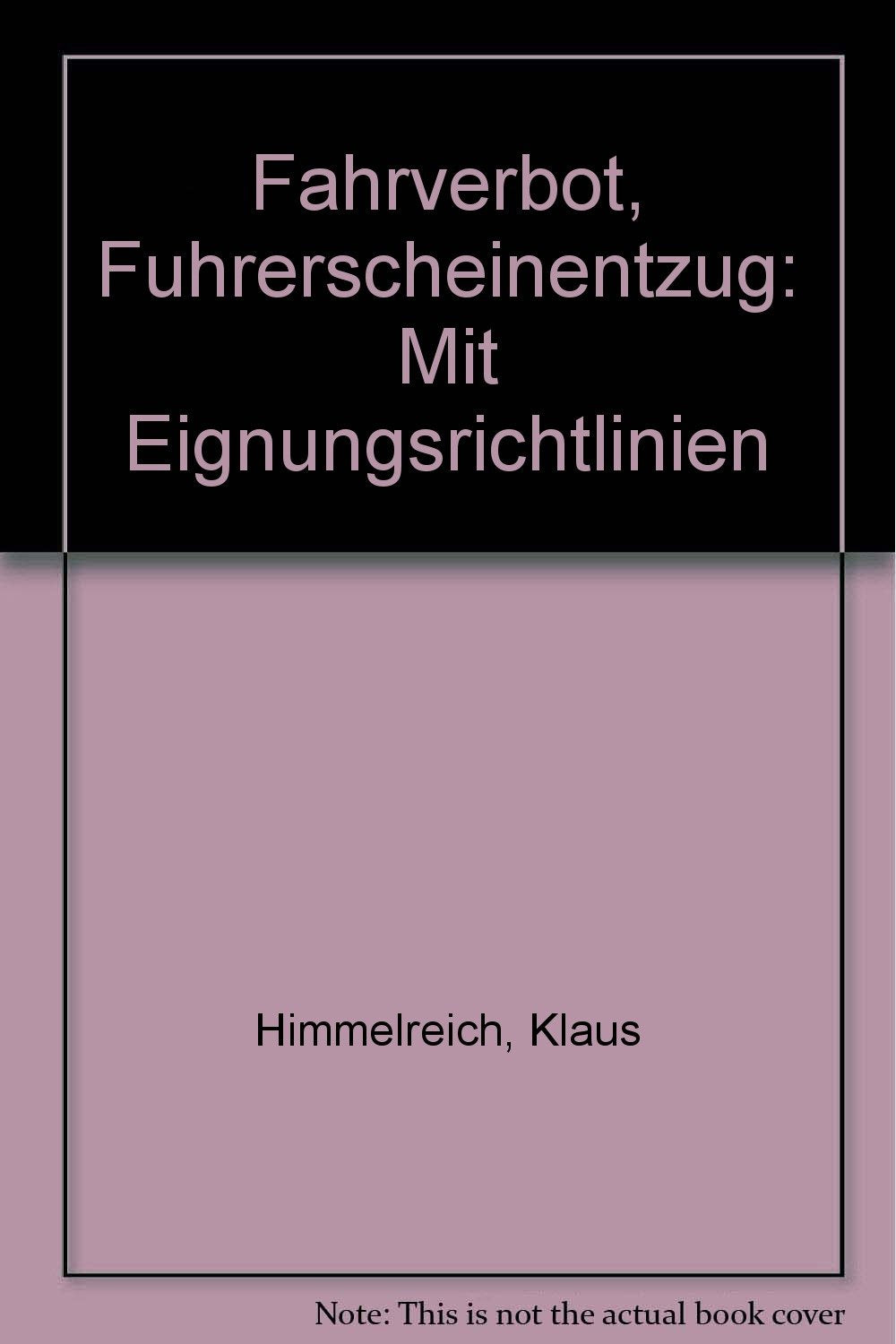 Fahrverbot - Führerscheinentzug. Mit Eignungsrichtlinien Contemporary literature