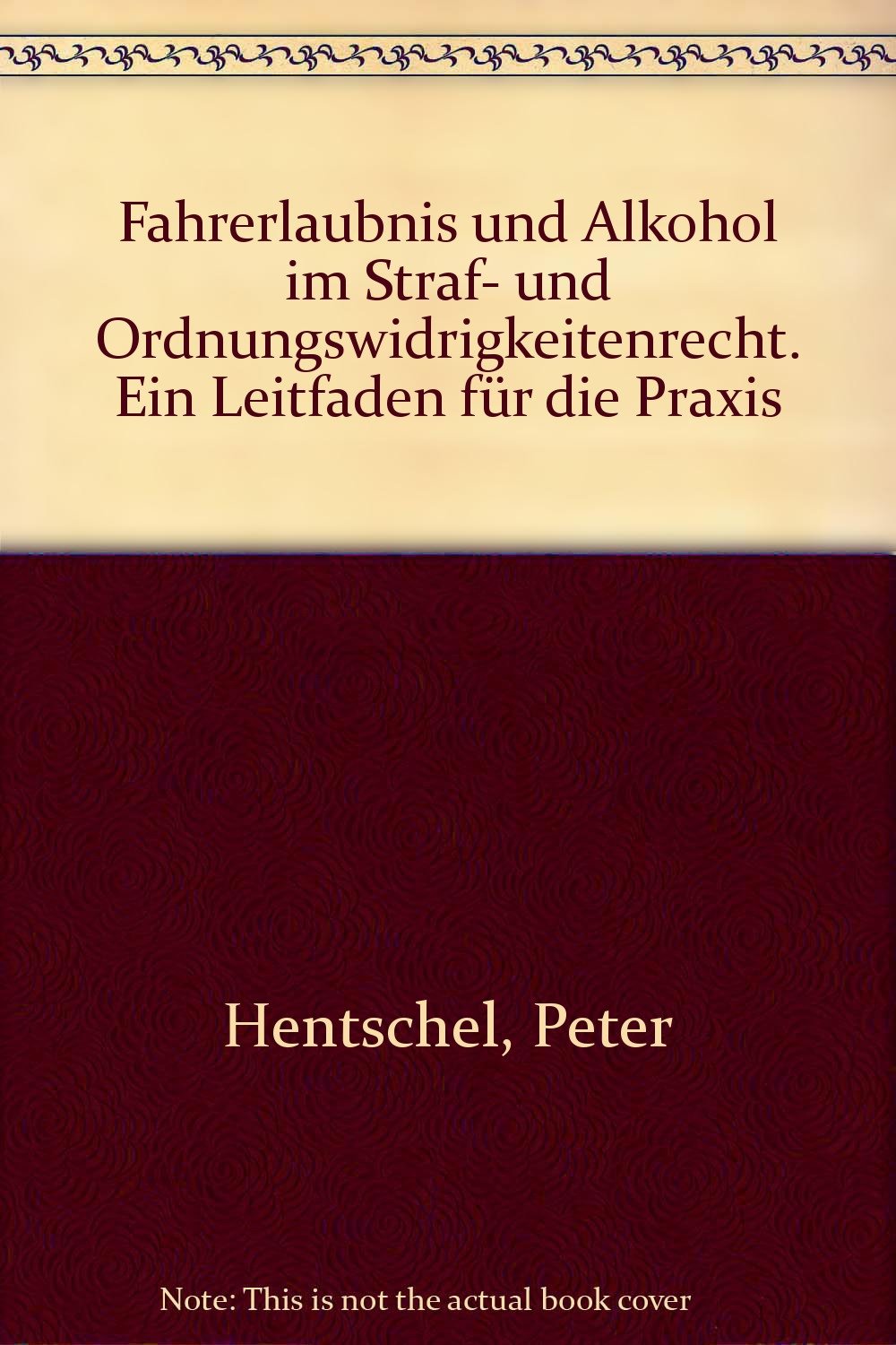 Fahrerlaubnis und Alkohol im Straf- und Ordnungswidrigkeitenrecht. Ein Leitfaden für die Praxis Law