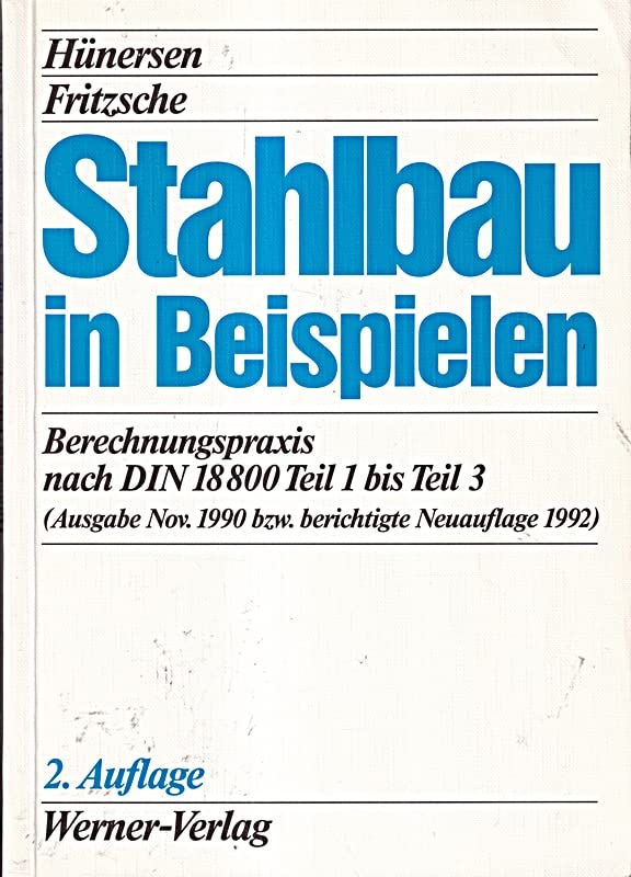 Stahlbau in Beispielen. Berechnungspraxis nach DIN 18 800 Teil 1 bis Teil 3 Business & Technology