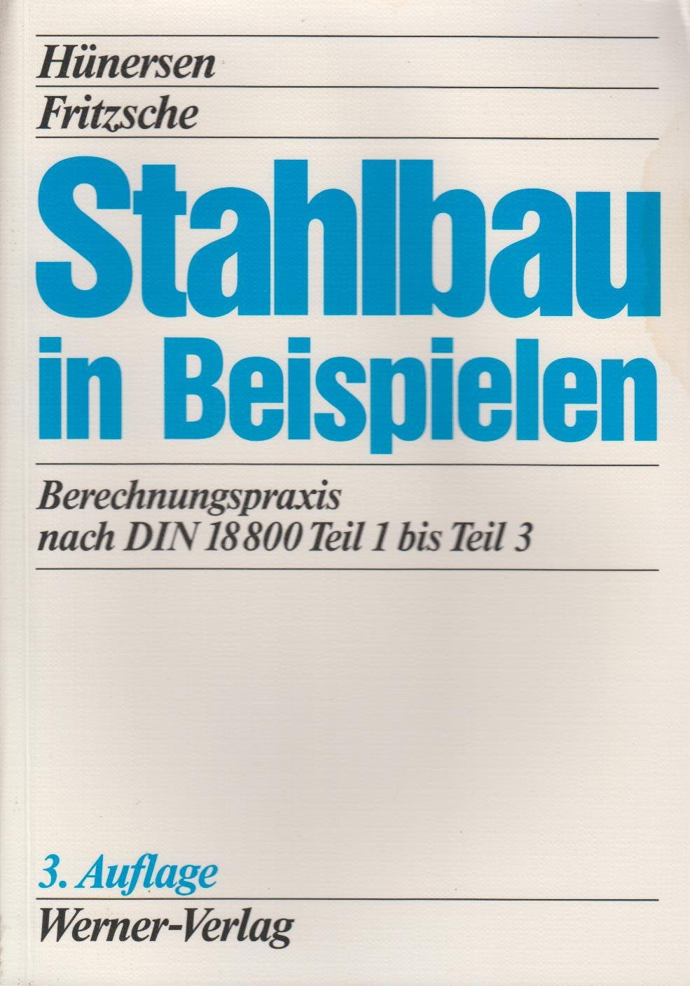 Stahlbau in Beispielen. Berechnungspraxis nach DIN 18 800 Teil 1 bis Teil 3 Books
