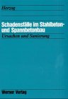 Schadensfälle im Stahlbeton- und Spannbetonbau Business & Technology