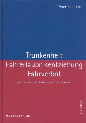 Trunkenheit, Fahrerlaubnisentziehung, Fahrverbot im Straf- und Ordnungswidrigkeitenrecht Natural Sciences