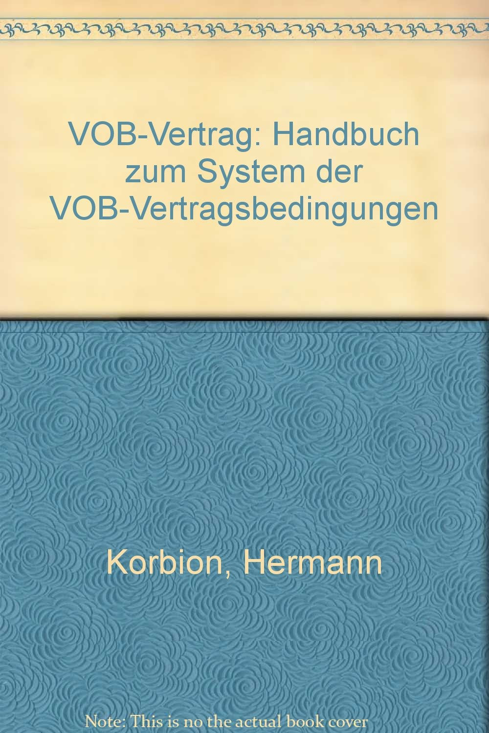Der VOB-Vertrag. Handbuch zum System der VOB-Vertragsbedingungen Law