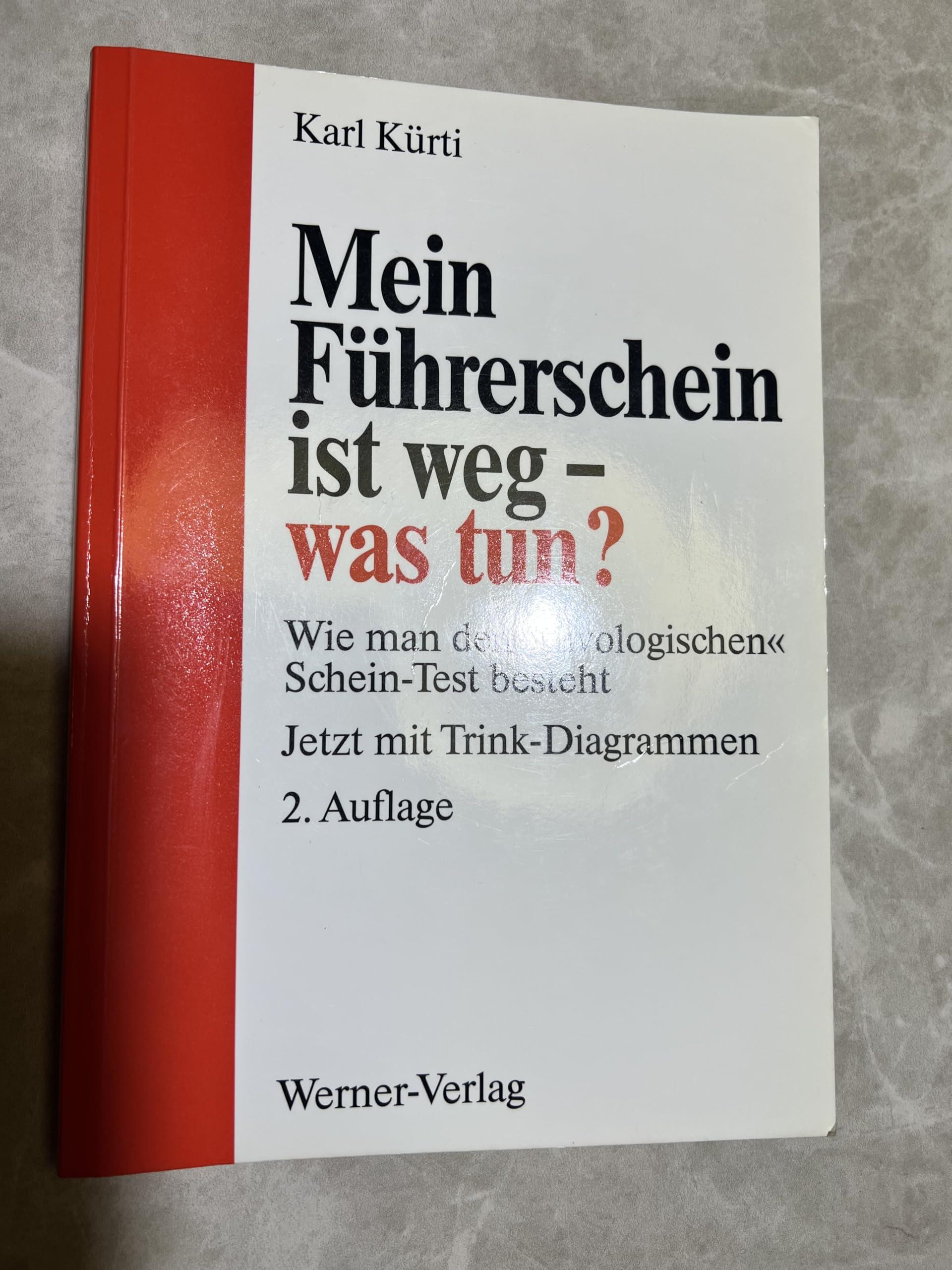 Mein Führerschein ist weg - was tun?. Wie man den "tüvologischen" Schein-Test besteht. Eine legale Anleitung für Betroffene jetzt mit Trink-Diagrammen Medicine