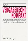 Vergaberecht kompakt - Die neue kartellrechtliche Lösungund die bisherige Rechtsprechung der Vergabeüberwachungsausschüsse und Gerichte Law