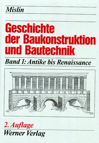 Geschichte der Baukonstruktion und Bautechnik, 2 Bde., Bd.1, Antike bis Renaissance Architecture