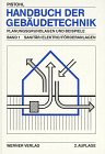 Handbuch der Gebäudetechnik. Planungsgrundlagen und Beispiele: Handbuch der Gebäudetechnik, 2 Bde., Bd.1, Sanitär, Elektro, Förderanlagen Business & Technology