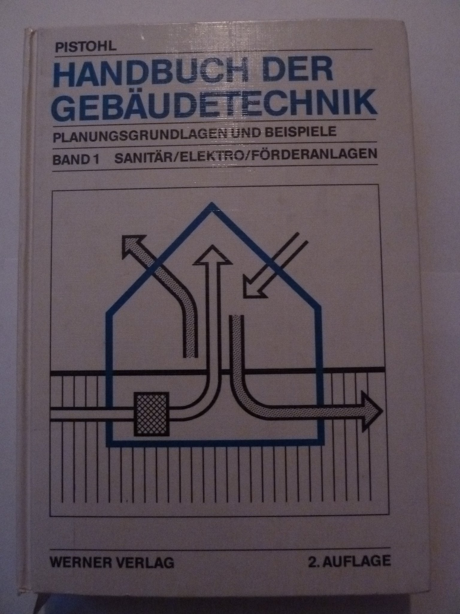 Handbuch der Gebäudetechnik. Planungsgrundlagen und Beispiele: Handbuch der Gebäudetechnik, 2 Bde., Bd.1, Sanitär, Elektro, Förderanlagen Business & Technology