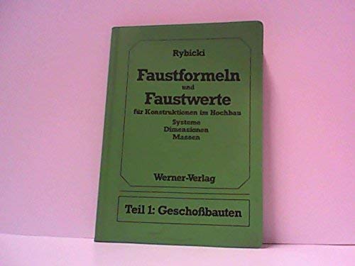 Faustformeln und Faustwerte für Konstruktionen im Hochbau. Systeme - Dimensionen - Massen (Teil 1: Geschoßbauten) Architecture