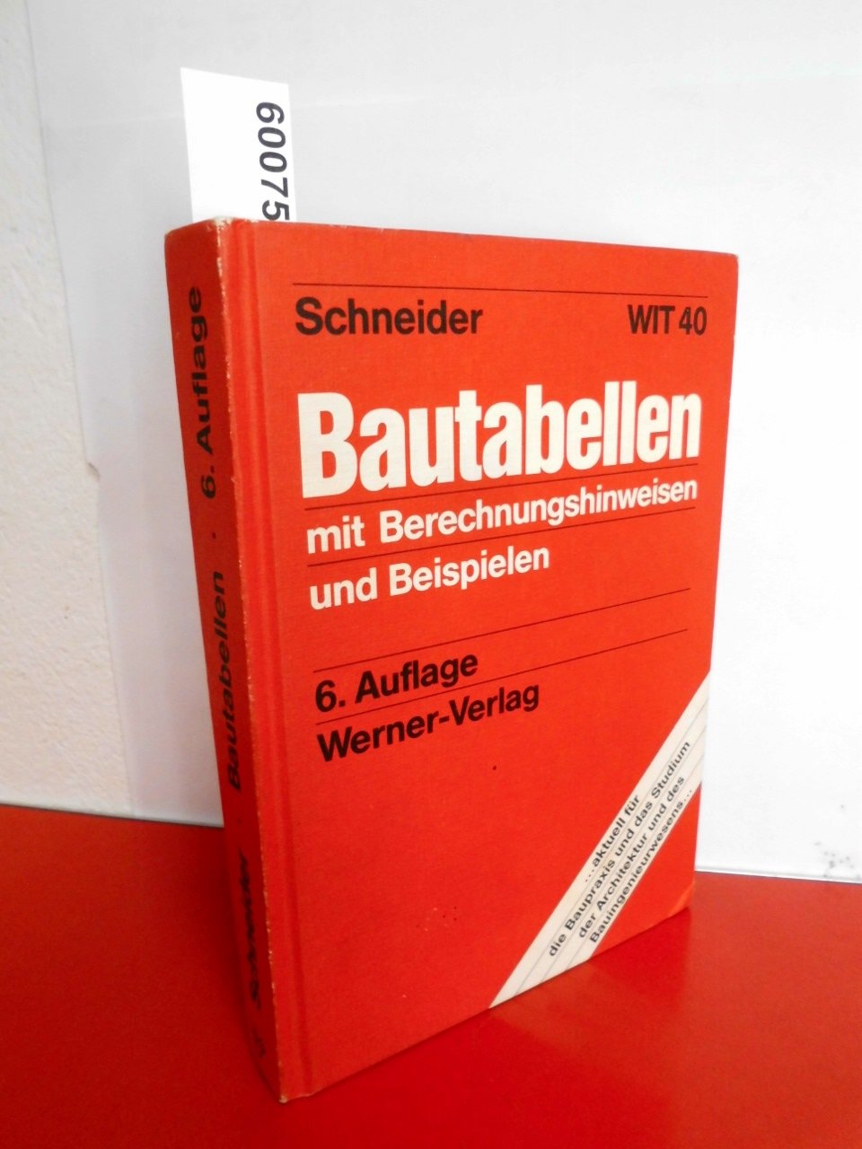 Bautabellen: Mit Berechnungshinweisen und Beispielen (Werner-Ingenieur-Texte) . - 6.Auflage 1984 Books