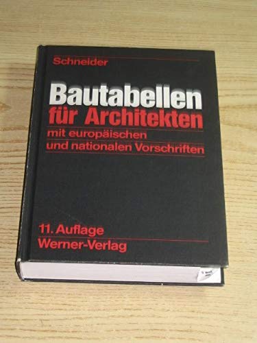 Bautabellen für Architekten. Mit europäischen und nationalen Vorschriften Architecture