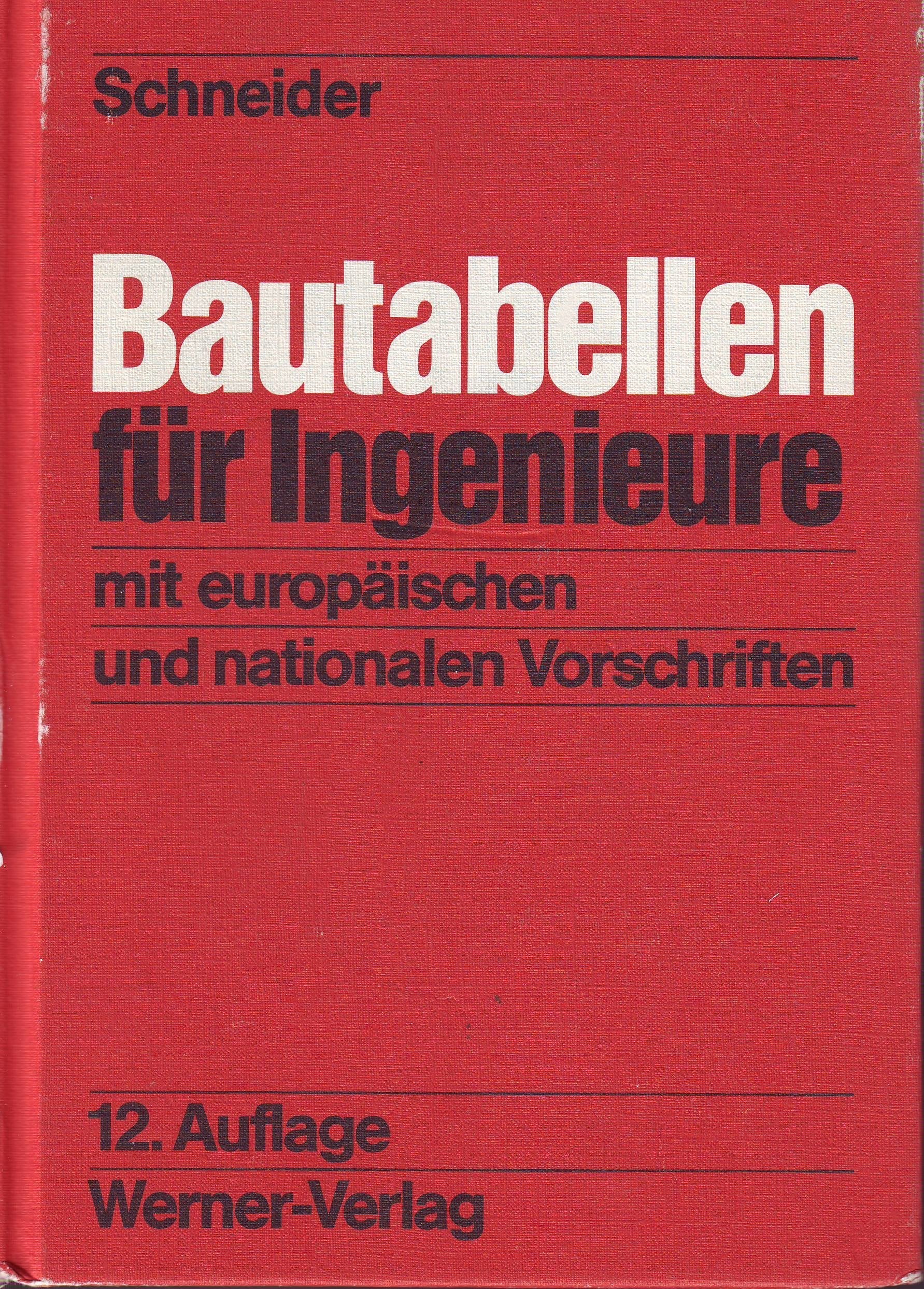 Bautabellen für Ingenieure. Mit europäischen und nationalen Vorschriften Business & Technology