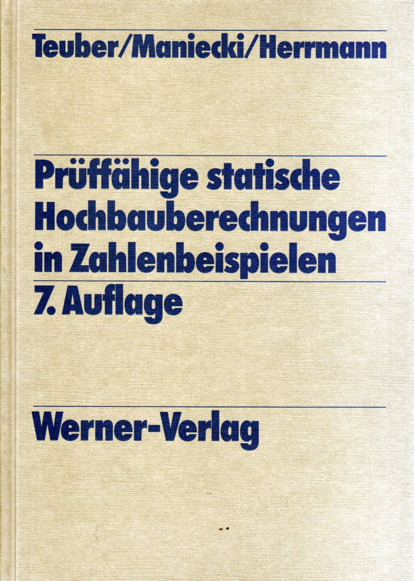 Prüffähige statische Hochbauberechnungen in Zahlenbeispielen Business & Technology