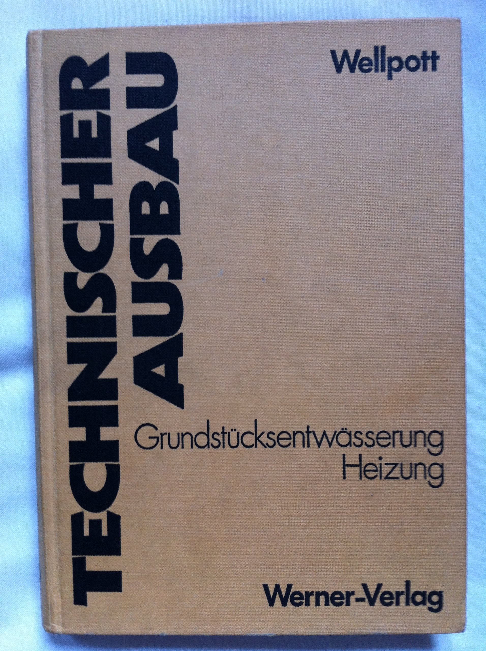 Technischer Ausbau. Grundstückentwässerung und Heizung. ( Nordrhein- Westfalen) book