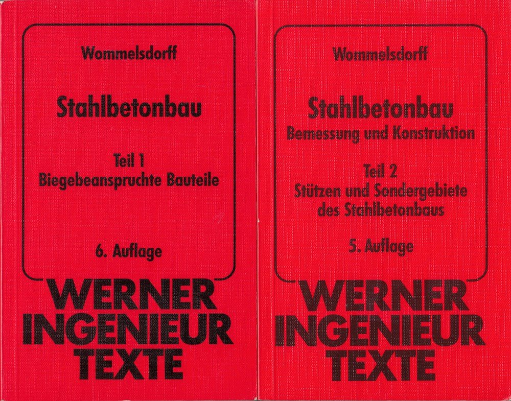 Stahlbetonbau - Bemessung und Konstruktion, 2 Bände. Teil 1: Biegebeanspruchte Bauteile Teil 2: Stützen und Sondergebiete des Stahlbetonbaues. 4. Auflage + 3. Auflage. Books