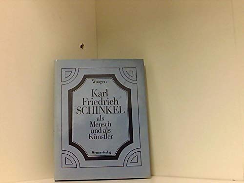 Karl Friedrich Schinkel als Mensch und als Künstler. Die erste Biographie Schinkels im Berliner Kalender von 1844 Natural Sciences