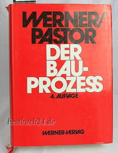 Der Bauprozess Prozessuale und materielle Probleme des zivilen Bauprozesses Books