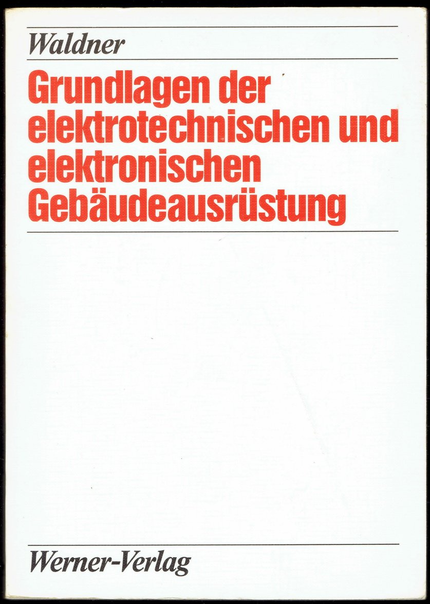 Grundlagen der elektrotechnischen und elektronischen Gebäudeausrüstung Business & Technology