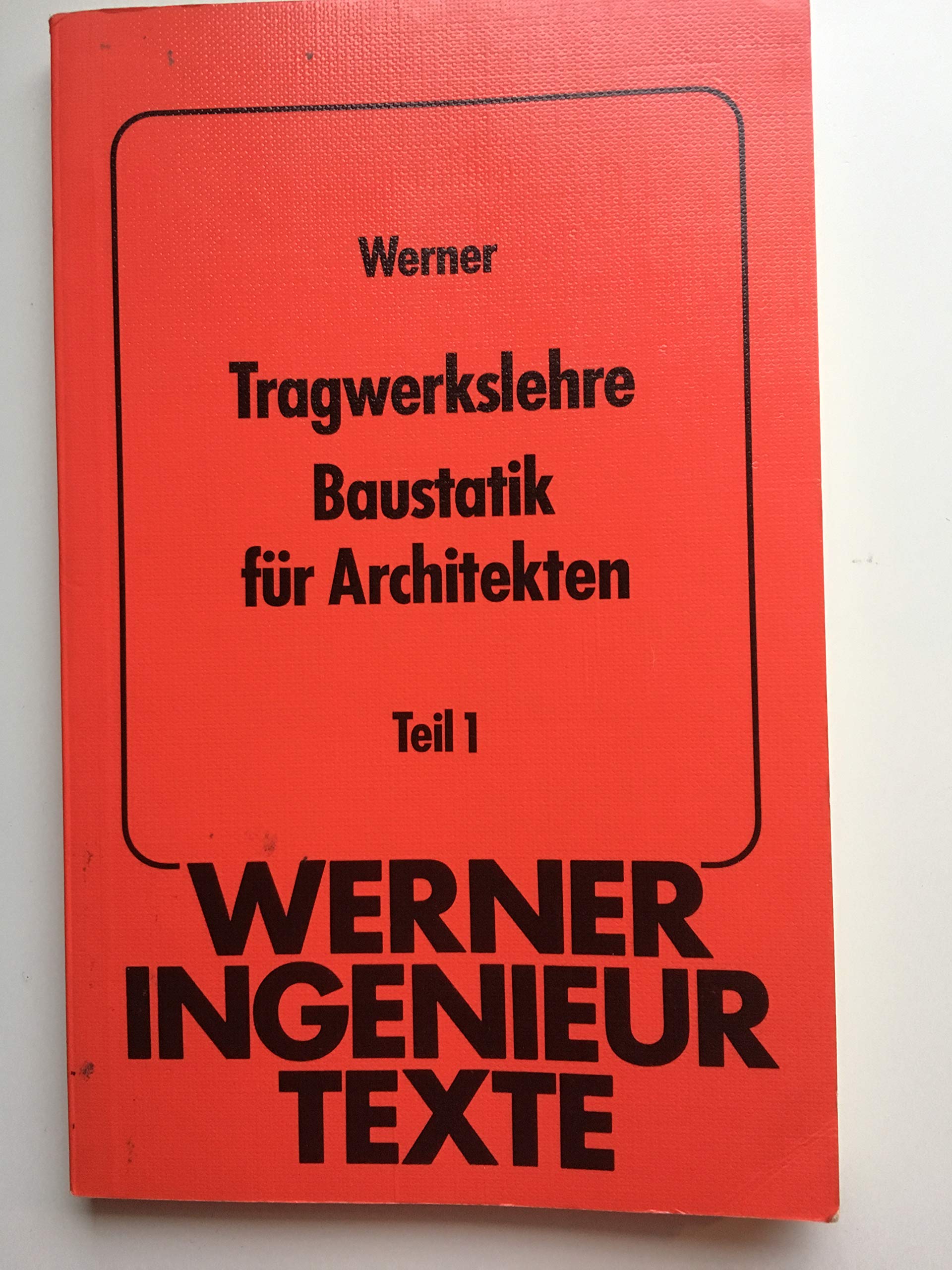 Tragwerkslehre, Baustatik für Architekten. Teil 1. Books