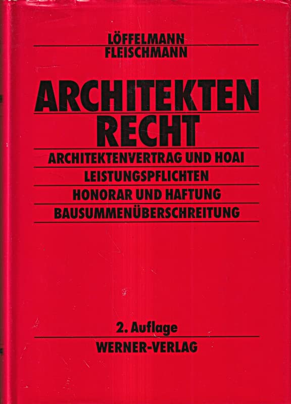 Architektenrecht. Architektenvertrag und HOAI - Leistungspflichten - Honorar und Haftung - Bausummenüberschreitung Law