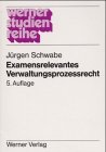 Examensrelevantes Verwaltungsprozessrecht: Mit Fällen u. Lös. Law