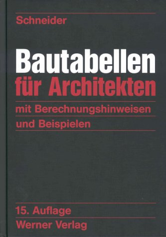 Bautabellen für Architekten mit Berechnungshinweisen und Beispielen Architecture