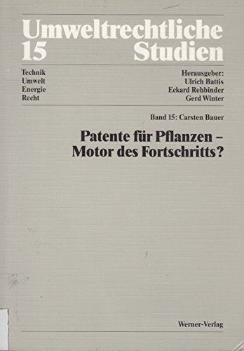 Patente für Pflanzen--Motor des Fortschritts? (Umweltrechtliche Studien) (German Edition) book