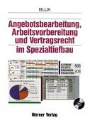 Angebotsbearbeitung, Arbeitsvorbereitung und Vertragsrecht im Spezialtiefbau, m. CD-ROM Law