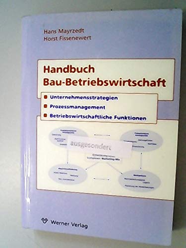 Handbuch Bau-Betriebswirtschaft. Unternehmensstrategien, Prozessmanagement, Betriebswirtschaftliche Funktionen Business, Finance & Career