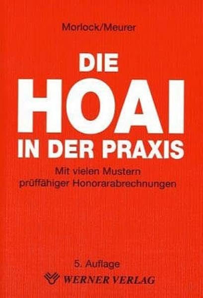 Die HOAI in der Praxis: Mit vielen Mustern prüffähigen Honorarabrechnungen Law