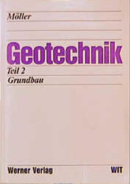 Geotechnik, Bd.2, Grundbau (Werner-Ingenieur-Texte) Business & Technology