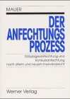 Der Anfechtungsprozeß - Gläubigeranfechtung und Konkursanfechtung nach altem und neuem Insolvenzrecht Law