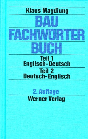 Baufachwörterbuch: Teil 1: Englisch-Deutsch /Teil 2: Deutsch-Englisch Foreign Languages ​​& Dictionaries