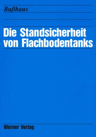 Die Festigkeit und Stabilität von Stahltanks / Die Standsicherheit von Flachbodentanks Business & Technology