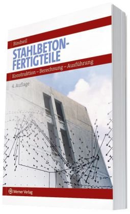Stahlbetonfertigteile unter Berücksichtigung von Eurocode 2: Konstruktion, Berechnung, Ausführung Business & Technology