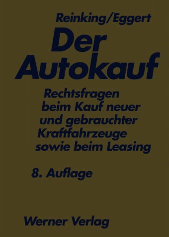 Der Autokauf. Rechtsfragen beim Kauf neuer und gebrauchter Kraftfahrzeuge sowie beim Leasing Books