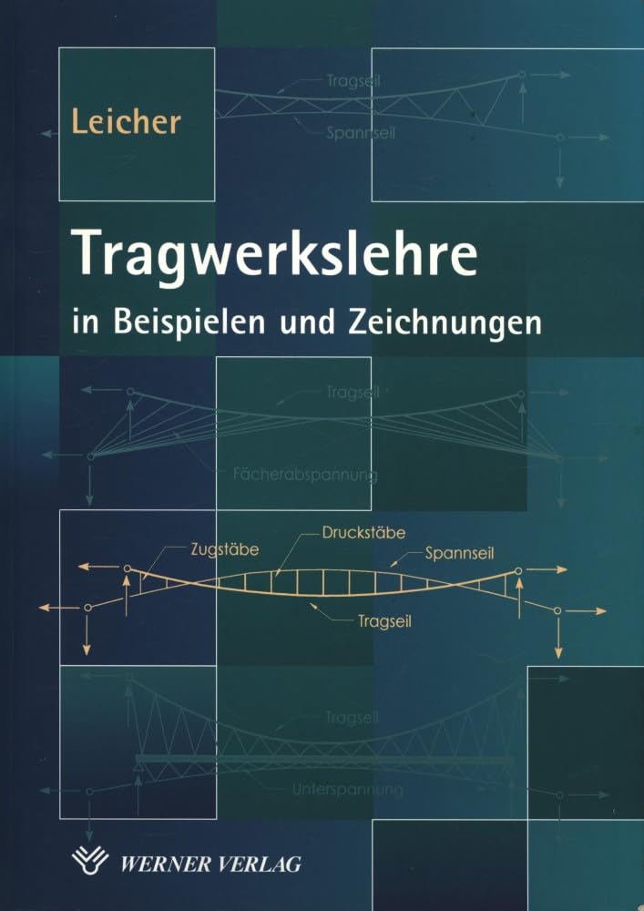 Tragwerkslehre in Beispielen und Zeichnungen Business & Technology