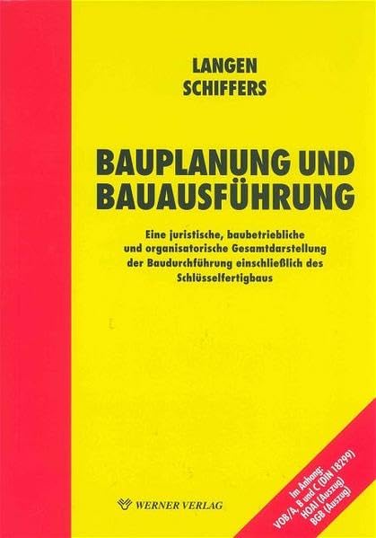 Bauplanung und Bauausführung: Eine juristische, baubetriebliche und organisatorische Gesamtdarstellung der Baudurchführung einschließlich des SF-Baus Law