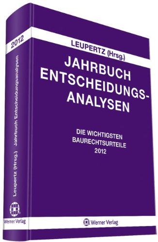 Entscheidungsanalysen 2012: Die wichtigsten Baurechtsurteile 2012 Law