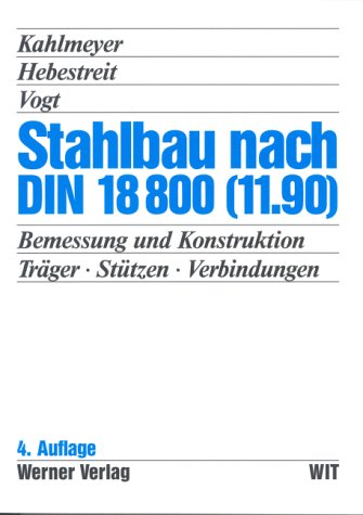 Stahlbau nach DIN 18 800 (11.90): Bemessung und Konstruktion. Träger - Stützen - Verbindungen Architecture