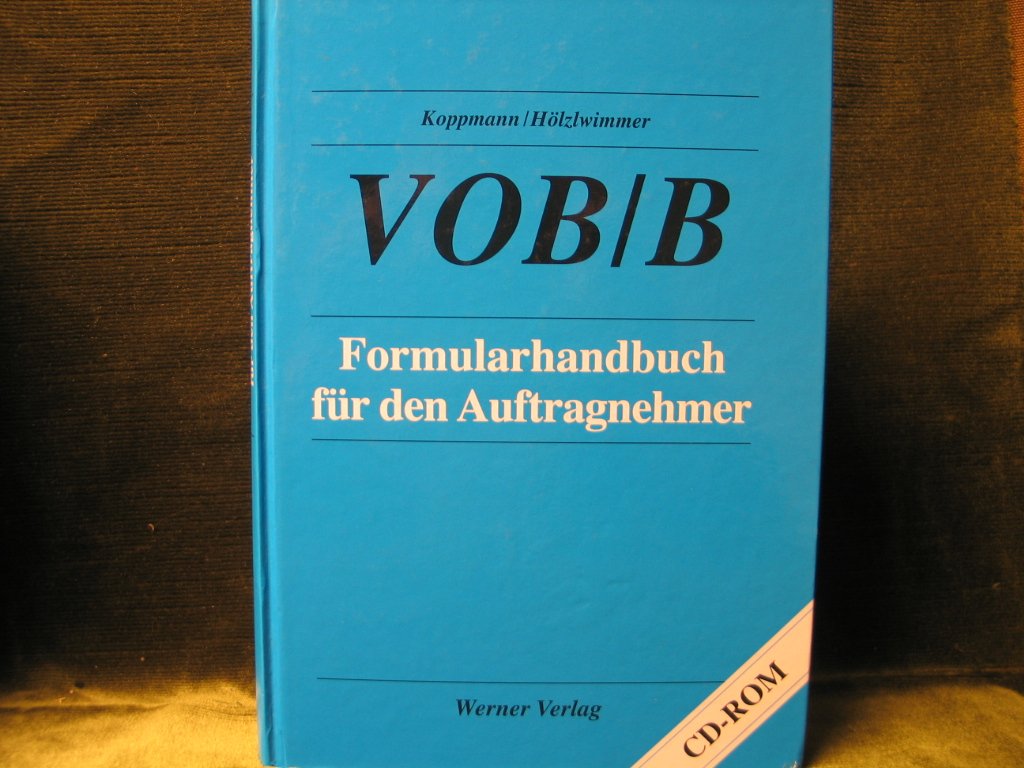 VOB/B. Formularhandbuch für den Auftragnehmer. inkl. CD-ROM Law
