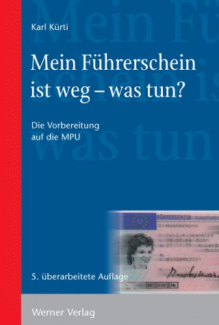 Mein Führerschein ist weg - was tun?. Erfolgreich MPU und Begutachtung bestehen Psychology