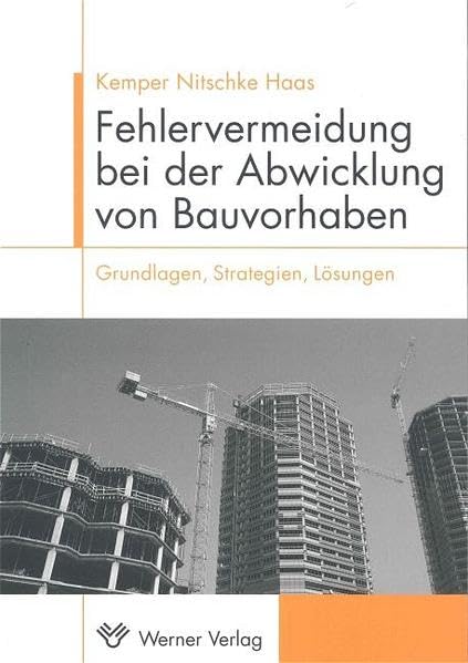 Fehlervermeidung bei der Abwicklung von Bauvorhaben: Grundlagen, Strategien, Lösungen Law