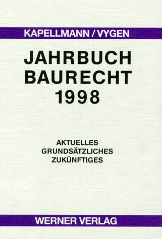 Jahrbuch Baurecht 1998. Aktuelles, Grundsätzliches, Zukünftiges Law